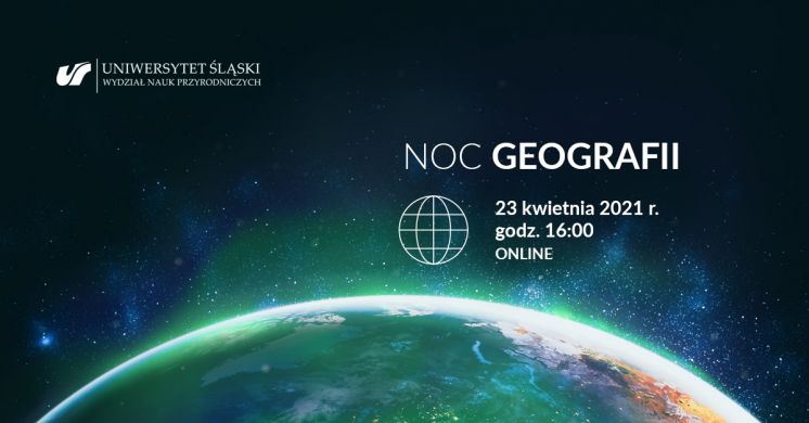 Plakat wydarzenia &quot;Noc geografii&quot; - źródło: Wydziału Nauk Przyrodniczych Uniwersytetu Śląskiego w Katowicach